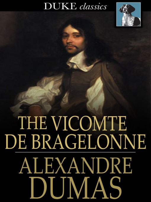 Titeldetails für The Vicomte De Bragelonne nach Alexandre Dumas - Verfügbar